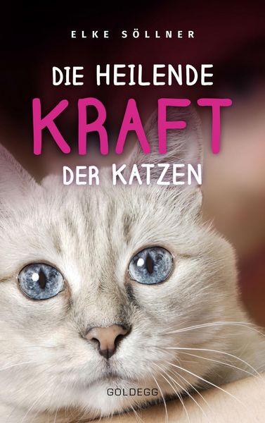 Produktbild: Die heilende Kraft der Katzen: Die Hauskatze als Spiegel zur eigenen Seele. Katzen verstehen und von ihnen lernen mit Tierpsychologin Elke S&ouml;llner. Er