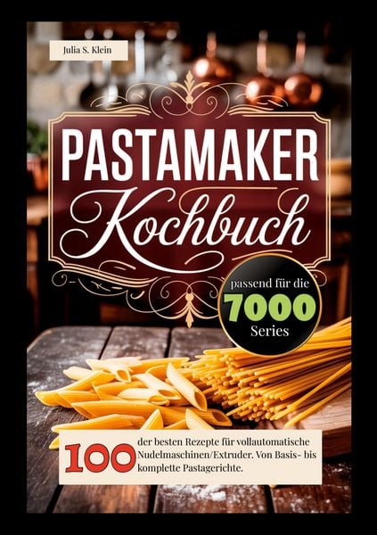 Pastamaker Kochbuch, Taschenbuch von Julia S. Klein, Tredition, 9783384787538
