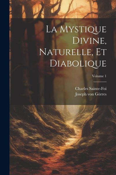 Produktbild: La mystique divine, naturelle, et diabolique; Volume 1