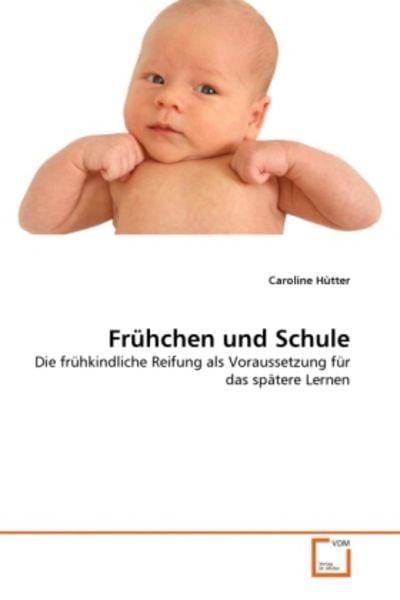 Hütter, C: Frühchen und Schule, Taschenbuch von Caroline Hütter, VDM, 9783639337556