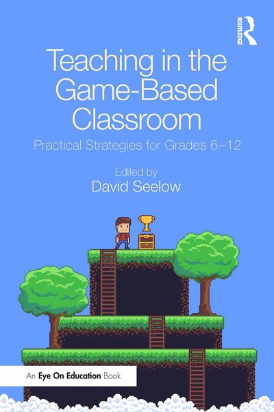 Produktbild: Teaching in the Game-Based Classroom