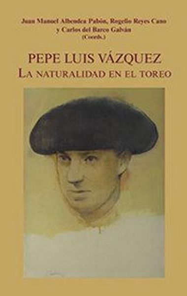 Produktbild: Pepe Luis V&aacute;zquez : la naturalidad en el toreo