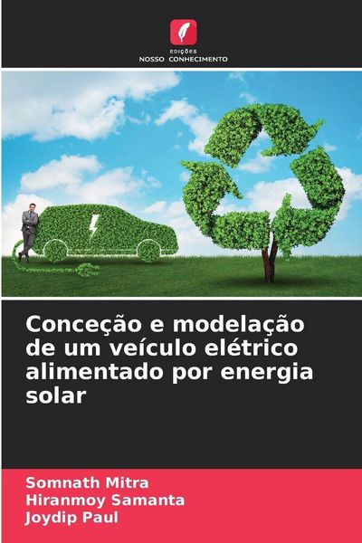 Produktbild: Conce&ccedil;&atilde;o e modela&ccedil;&atilde;o de um ve&iacute;culo el&eacute;trico alimentado por energia solar