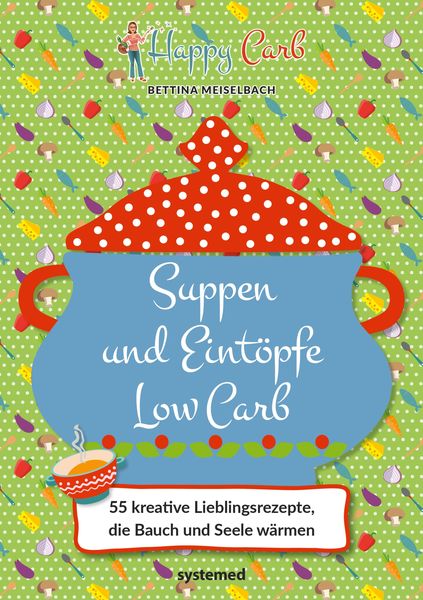 Produktbild: Happy Carb: Suppen und Eint&ouml;pfe Low Carb