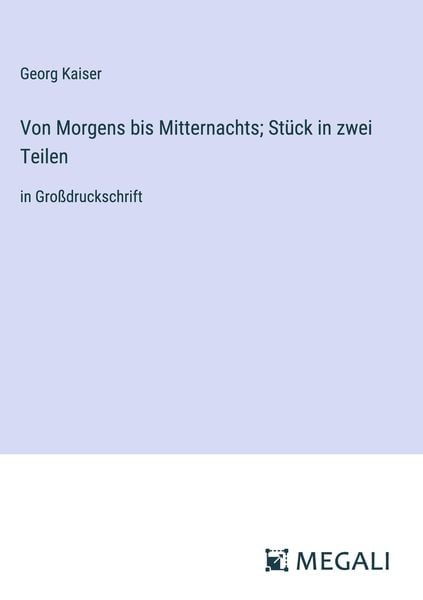 Produktbild: Von Morgens bis Mitternachts; Stück in zwei Teilen