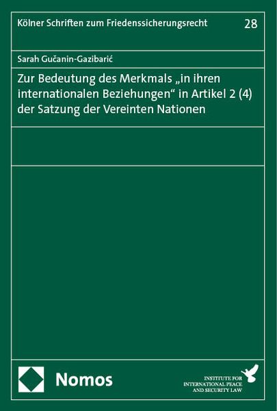 Produktbild: Zur Bedeutung des Merkmals &bdquo;in ihren internationalen Beziehungen" in Artikel 2 (4) der Satzung der Vereinten Nationen