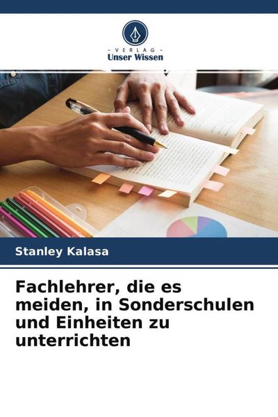 Fachlehrer, die es meiden, in Sonderschulen und Einheiten zu unterrichten, Taschenbuch von Stanley Kalasa, Verlag Unser Wissen, 9786204684666