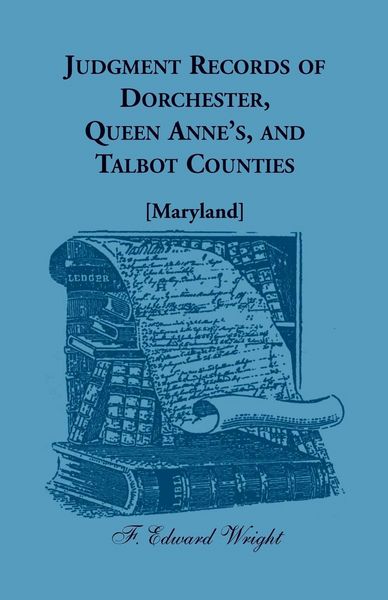 Produktbild: Judgment Records of Dorchester, Queen Anne's, and Talbot Counties [Maryland]
