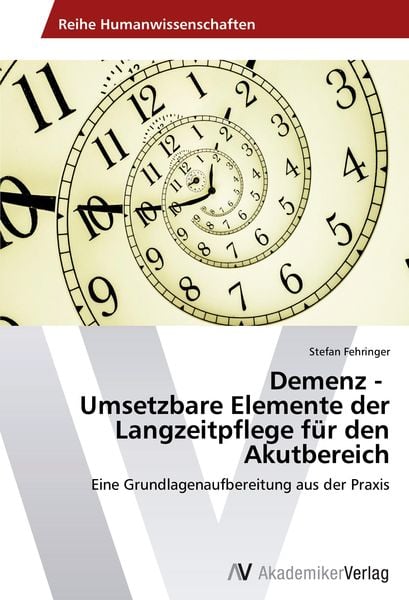 Produktbild: Demenz - Umsetzbare Elemente der Langzeitpflege f&uuml;r den Akutbereich