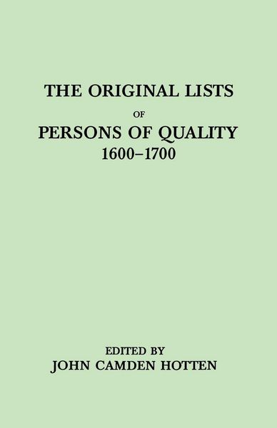 Produktbild: Original Lists of Persons of Quality, 1600-1700. Emigrants, Religious Exiles, Political Rebels, Serving Men Sold for a Term of Years, Apprentices,