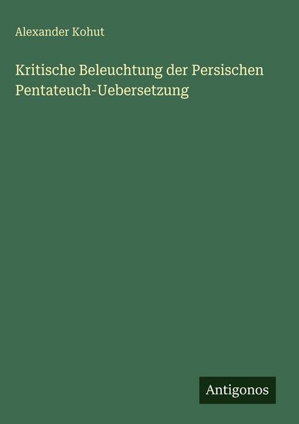 Produktbild: Kritische Beleuchtung der Persischen Pentateuch-Uebersetzung