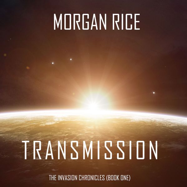 Produktbild: Transmission (The Invasion Chronicles&mdash;Book One): A Science Fiction Thriller