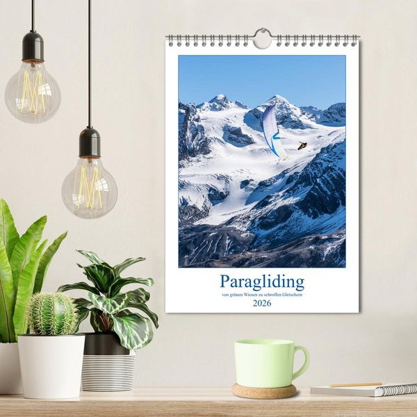 Produktbild: Paragliding - von gr&uuml;nen Wiesen zu schroffen Gletschen (Wandkalender 2026 DIN A4 hoch), CALVENDO Monatskalender