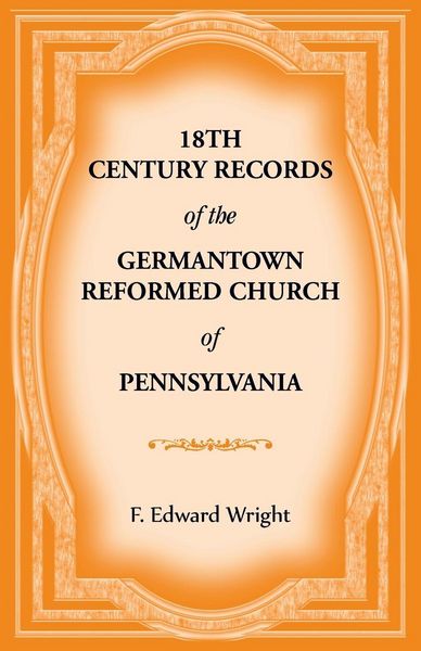 Produktbild: 18th Century Records of the Germantown Reformed Church of Pennsylvania