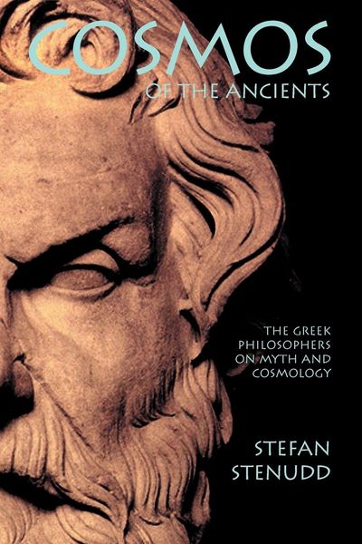 Produktbild: Cosmos of the Ancients. The Greek Philosophers on Myth and Cosmology