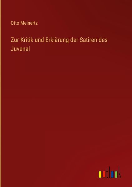 Produktbild: Zur Kritik und Erkl&auml;rung der Satiren des Juvenal