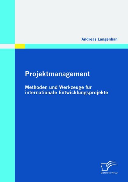 Produktbild: Projektmanagement: Methoden und Werkzeuge f&uuml;r internationale Entwicklungsprojekte