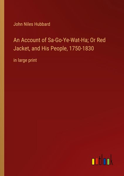 Produktbild: An Account of Sa-Go-Ye-Wat-Ha; Or Red Jacket, and His People, 1750-1830