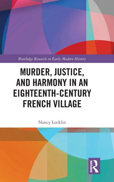 Produktbild: Murder, Justice, and Harmony in an Eighteenth-Century French Village
