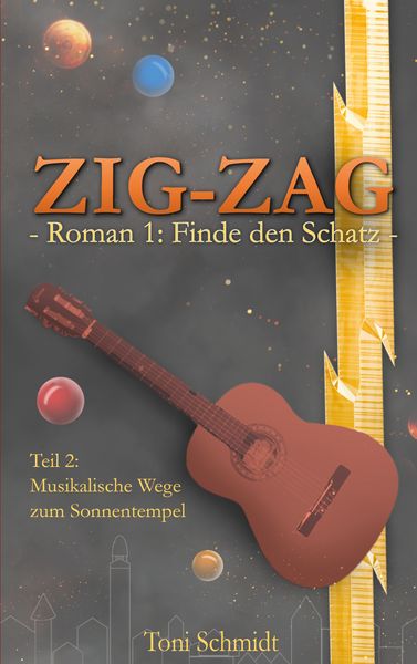 Produktbild: ZIG-ZAG Roman 1: Finde den Schatz - Teil 2 Musikalische Wege zum Sonnentempel