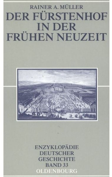 Der Fürstenhof in der Frühen Neuzeit, Taschenbuch von Rainer A. Müller, De Gruyter Oldenbourg, 9783486567663