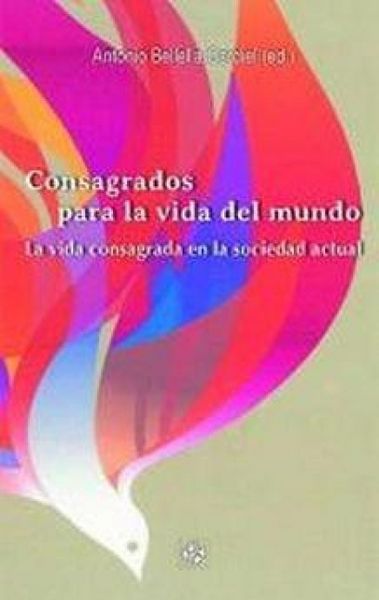 Produktbild: Consagrados para la vida del mundo : la vida consagrada en la sociedad actual : 49-50 Semana de la Vida Consagrada : 17-22 mayo 2021. Madrid