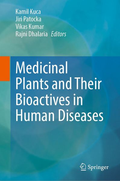Produktbild: Medicinal Plants and Their Bioactives in Human Diseases