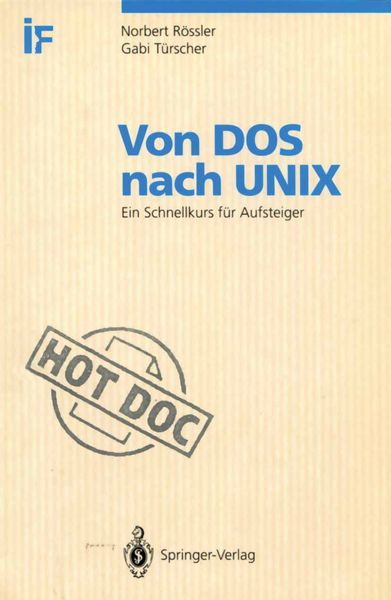 Von DOS nach UNIX, Taschenbuch von Norbert F. Rössler , Gabi Türscher, Springer Berlin, 9783540563228
