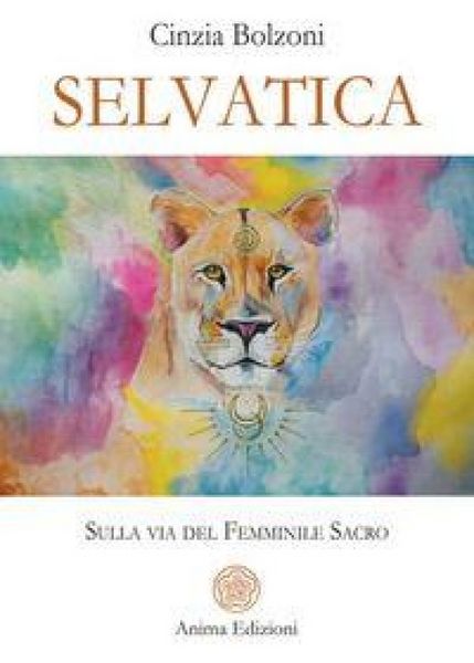 Produktbild: Selvatica. Sulla via del femminile sacro