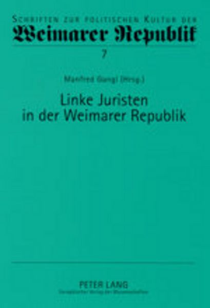 Linke Juristen in der Weimarer Republik, Taschenbuch von , Peter Lang GmbH, Internationaler Verlag der Wissenschaften, 9783631511787
