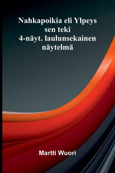 Produktbild: Nahkapoikia eli Ylpeys sen teki