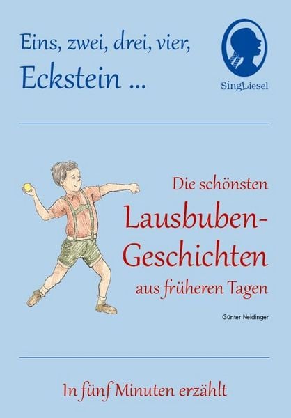Produktbild: 1 2 3 4 Eckstein, Die sch&ouml;nsten Lausbuben-Geschichten aus fr&uuml;heren Tagen f&uuml;r Senioren mit Demenz.