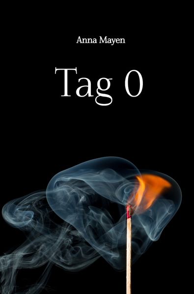Tag 0, Taschenbuch von Anna Mayen, Epubli, 9783819739804