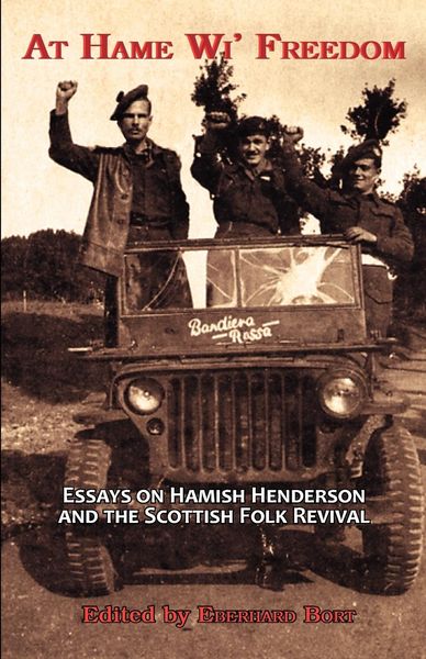 Produktbild: At Hame Wi' Freedom: Essays on Hamish Henderson and the Scottish Folk Revival