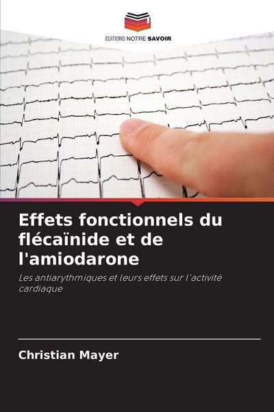 Produktbild: Effets fonctionnels du fl&eacute;ca&iuml;nide et de l'amiodarone