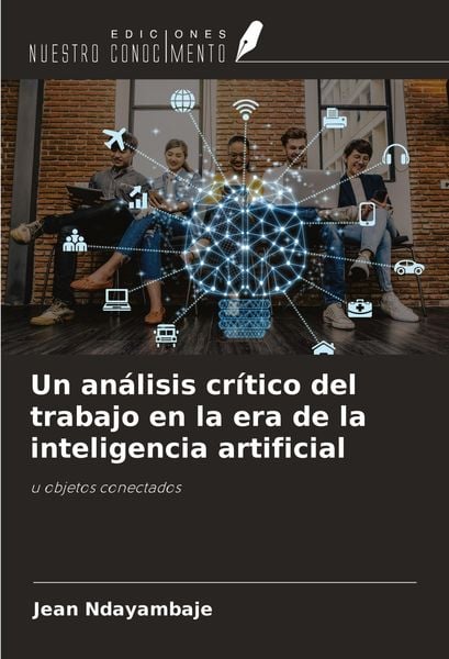 Produktbild: Un an&aacute;lisis cr&iacute;tico del trabajo en la era de la inteligencia artificial