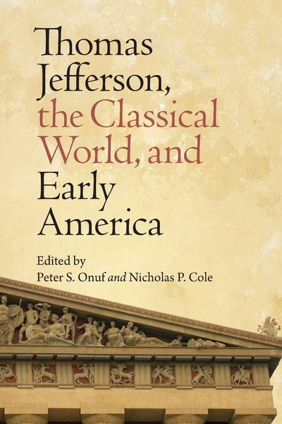 Produktbild: Thomas Jefferson, the Classical World, and Early America