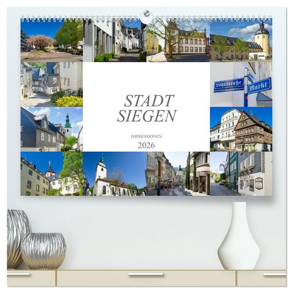 Stadt Siegen Impressionen (hochwertiger Premium Wandkalender 2026 DIN A2 quer), Kunstdruck in Hochglanz
