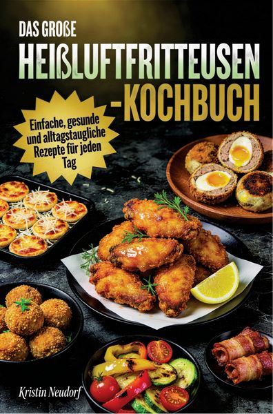Produktbild: Das gro&szlig;e Hei&szlig;luftfritteusen-Kochbuch