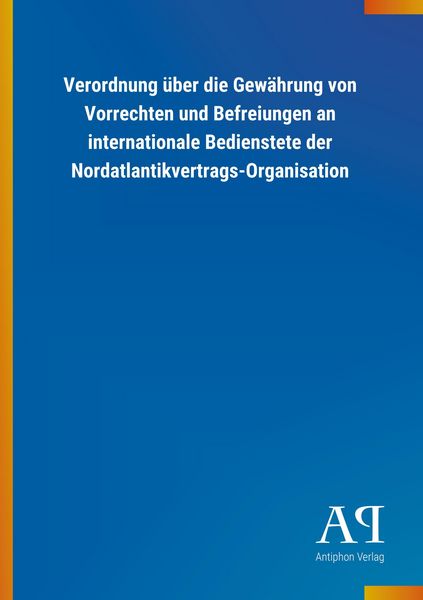 Produktbild: Verordnung &uuml;ber die Gew&auml;hrung von Vorrechten und Befreiungen