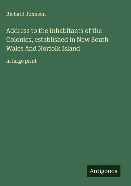 Produktbild: Address to the Inhabitants of the Colonies, established in New South Wales And Norfolk Island