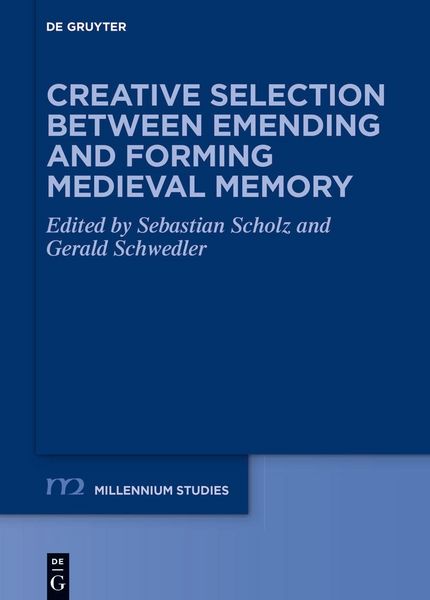 Produktbild: Creative Selection between Emending and Forming Medieval Memory