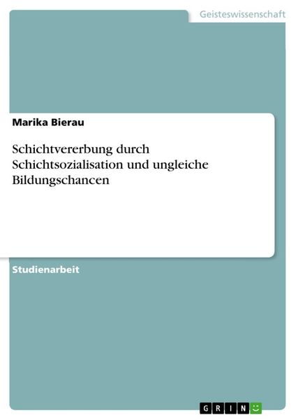 Produktbild: Schichtvererbung durch Schichtsozialisation und ungleiche Bildungschancen