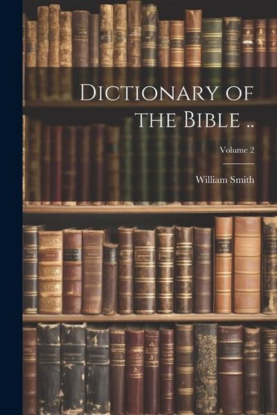 Produktbild: Dictionary of the Bible ..; Volume 2
