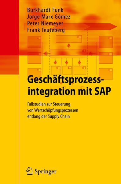 Geschäftsprozessintegration mit SAP, Taschenbuch von Burkhardt Funk , Jorge Marx Gómez , Peter Niemeyer , Frank Teuteberg, Springer Berlin,