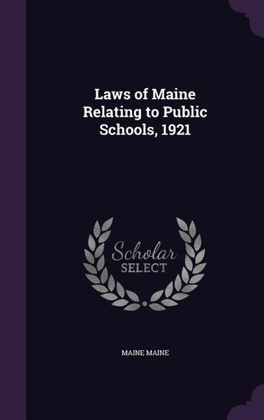 Produktbild: Laws of Maine Relating to Public Schools, 1921