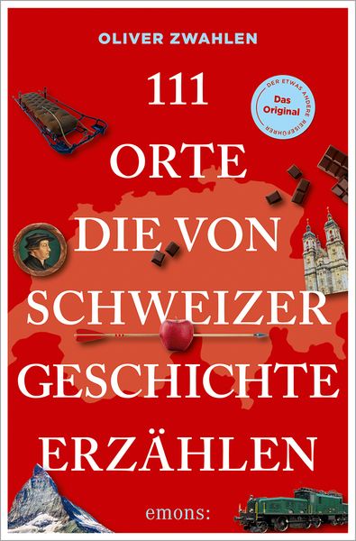 Produktbild: 111 Orte, die von Schweizer Geschichte erz&auml;hlen