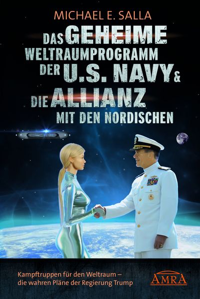 Produktbild: DAS GEHEIME WELTRAUMPROGRAMM DER U.S. NAVY & DIE ALLIANZ MIT DEN NORDISCHEN: Kampftruppen f&uuml;r den Weltraum - die Kampftruppen f&uuml;r den Weltraum - die wahren Pl&auml;ne der US-Regierung