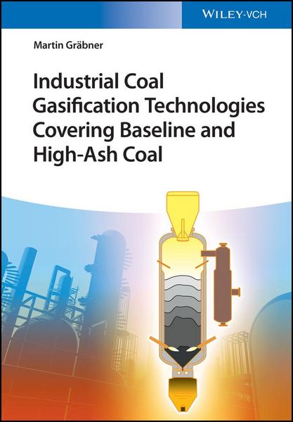 Produktbild: Industrial Coal Gasification Technologies Covering Baseline and High-Ash Coal