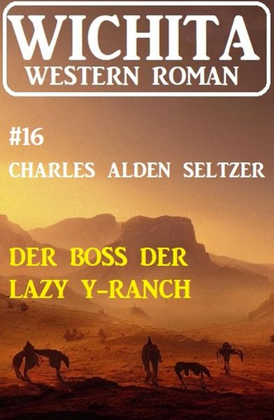 Produktbild: Der Boss der Lazy Y-Ranch: Wichita Western Roman 16